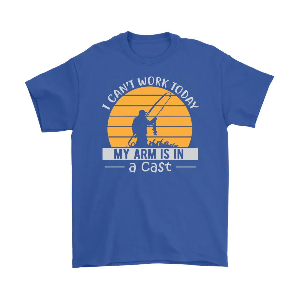 "I Can't Work Today, My Arm Is In A Cast" Funny Fishing Shirt and Hoodie