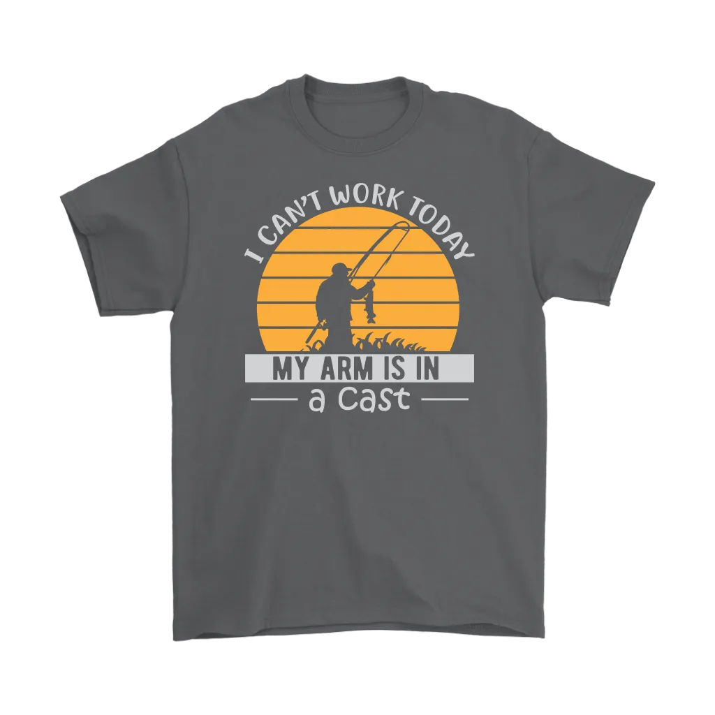 "I Can't Work Today, My Arm Is In A Cast" Funny Fishing Shirt and Hoodie