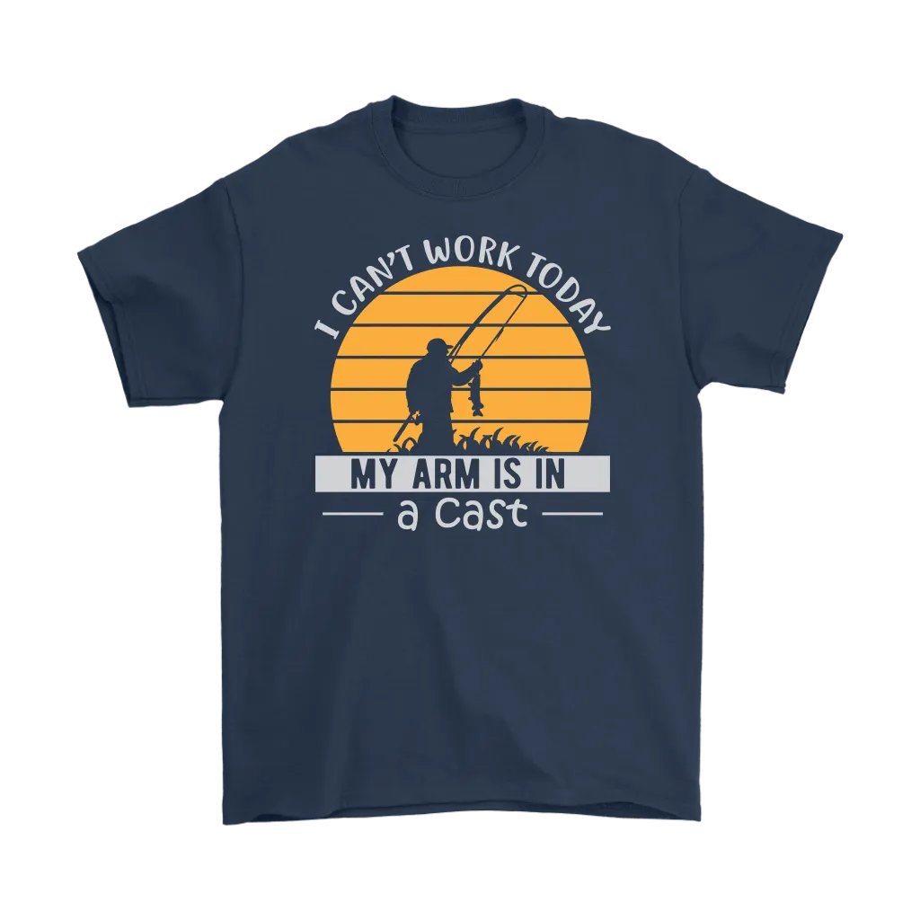 "I Can't Work Today, My Arm Is In A Cast" Funny Fishing Shirt and Hoodie
