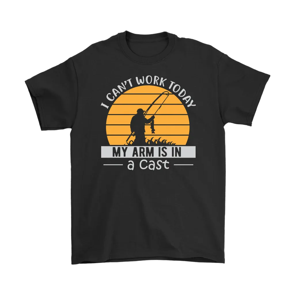 "I Can't Work Today, My Arm Is In A Cast" Funny Fishing Shirt and Hoodie