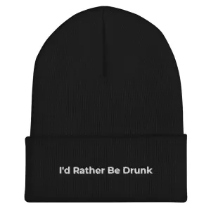 "I'd Rather Be Drunk" Cuffed Beanie