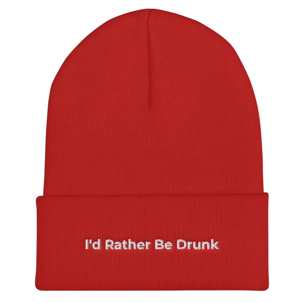 "I'd Rather Be Drunk" Cuffed Beanie