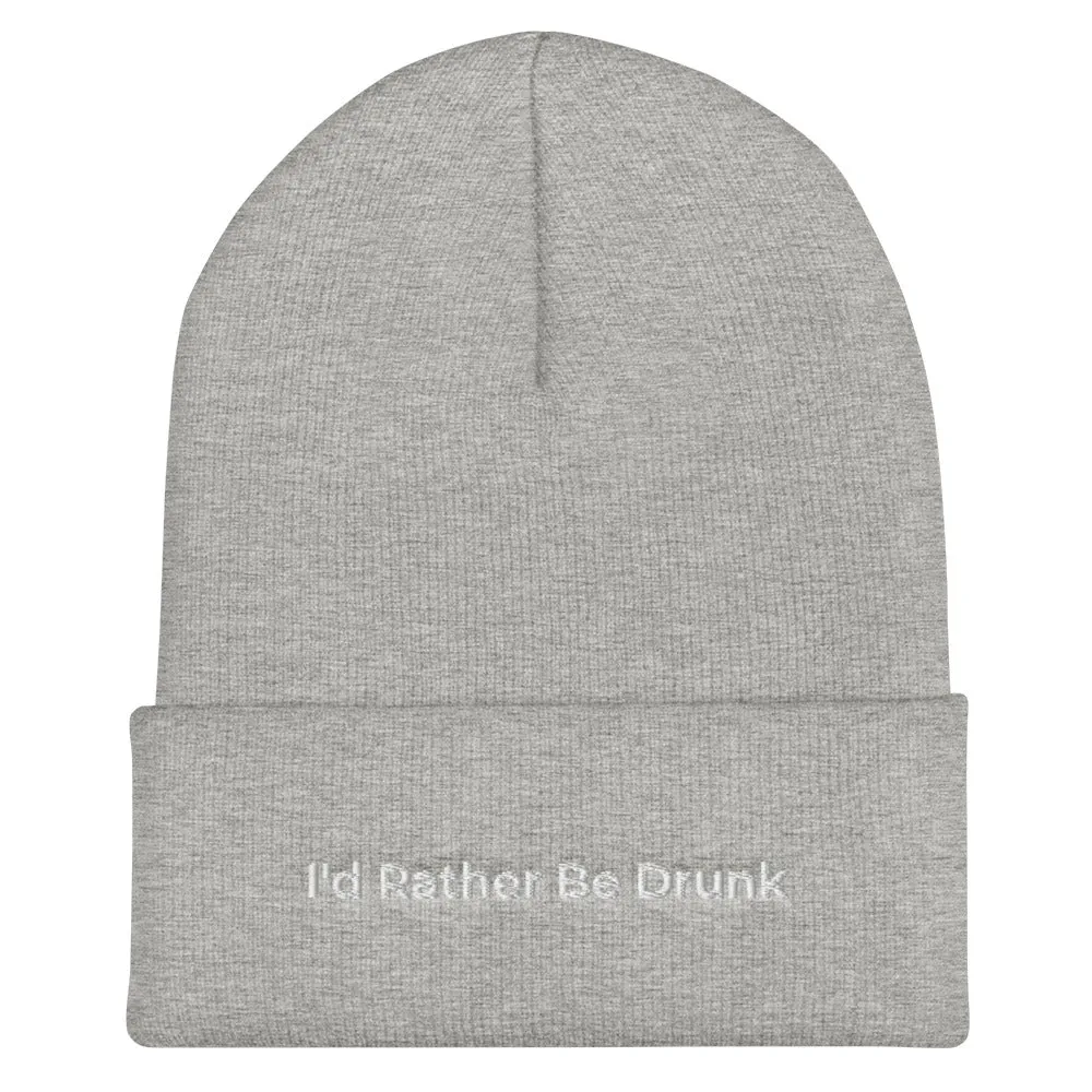 "I'd Rather Be Drunk" Cuffed Beanie