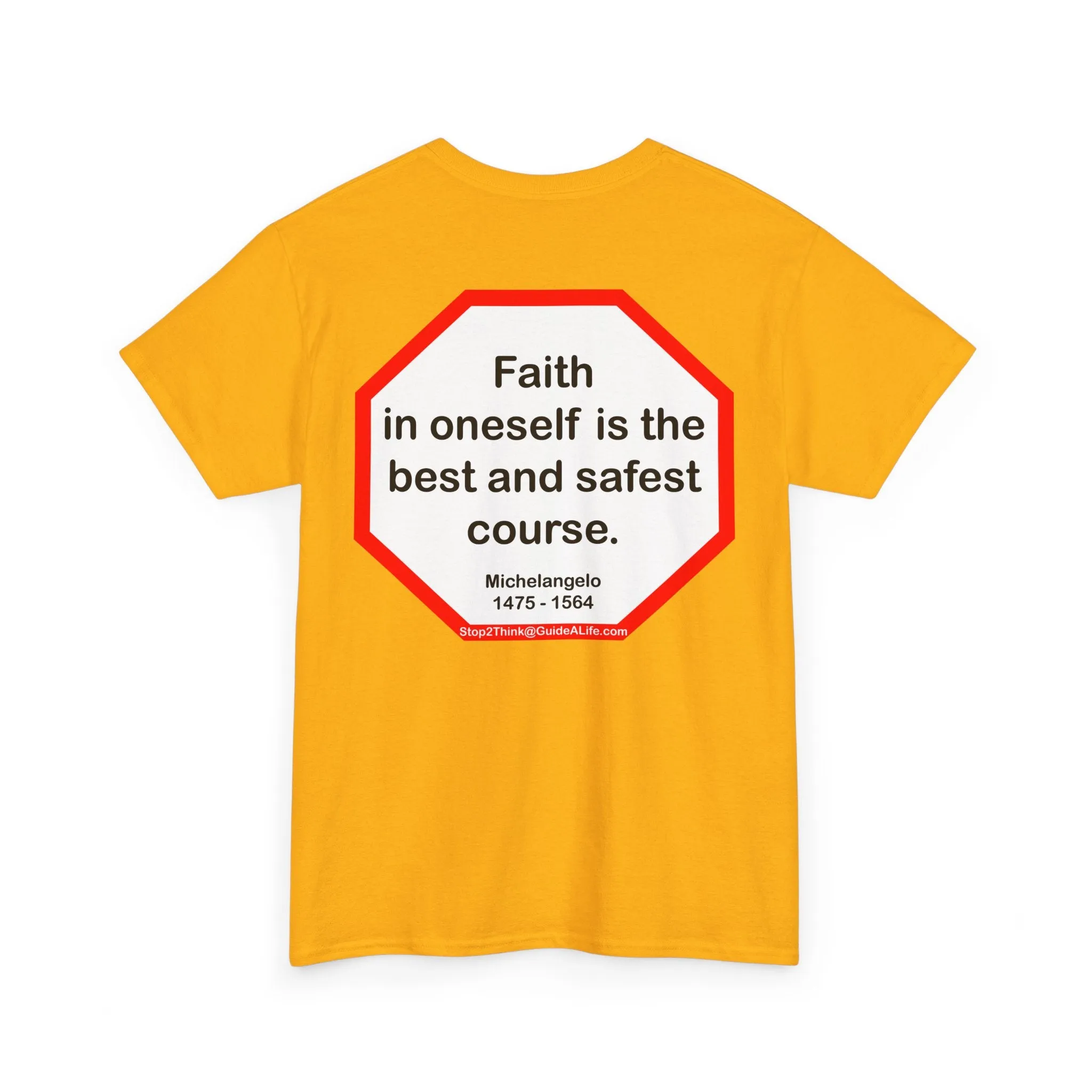s2t- Faith in oneself is the best and safest course.  -  Michelangelo  1475 - 1564