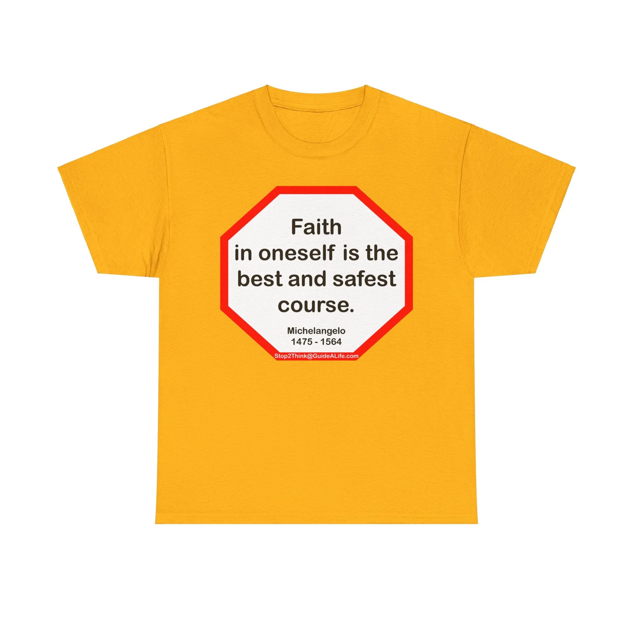 s2t- Faith in oneself is the best and safest course.  -  Michelangelo  1475 - 1564
