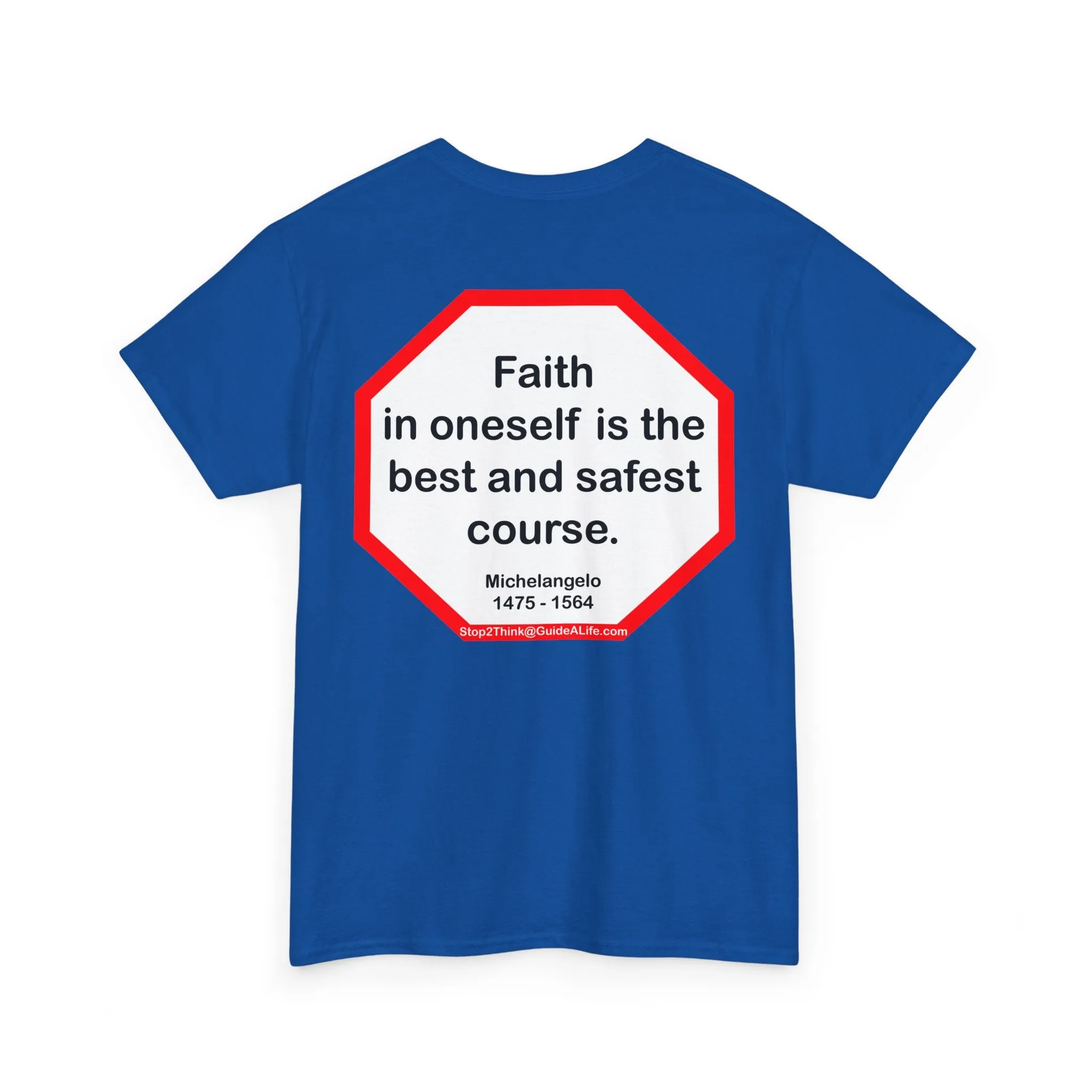 s2t- Faith in oneself is the best and safest course.  -  Michelangelo  1475 - 1564