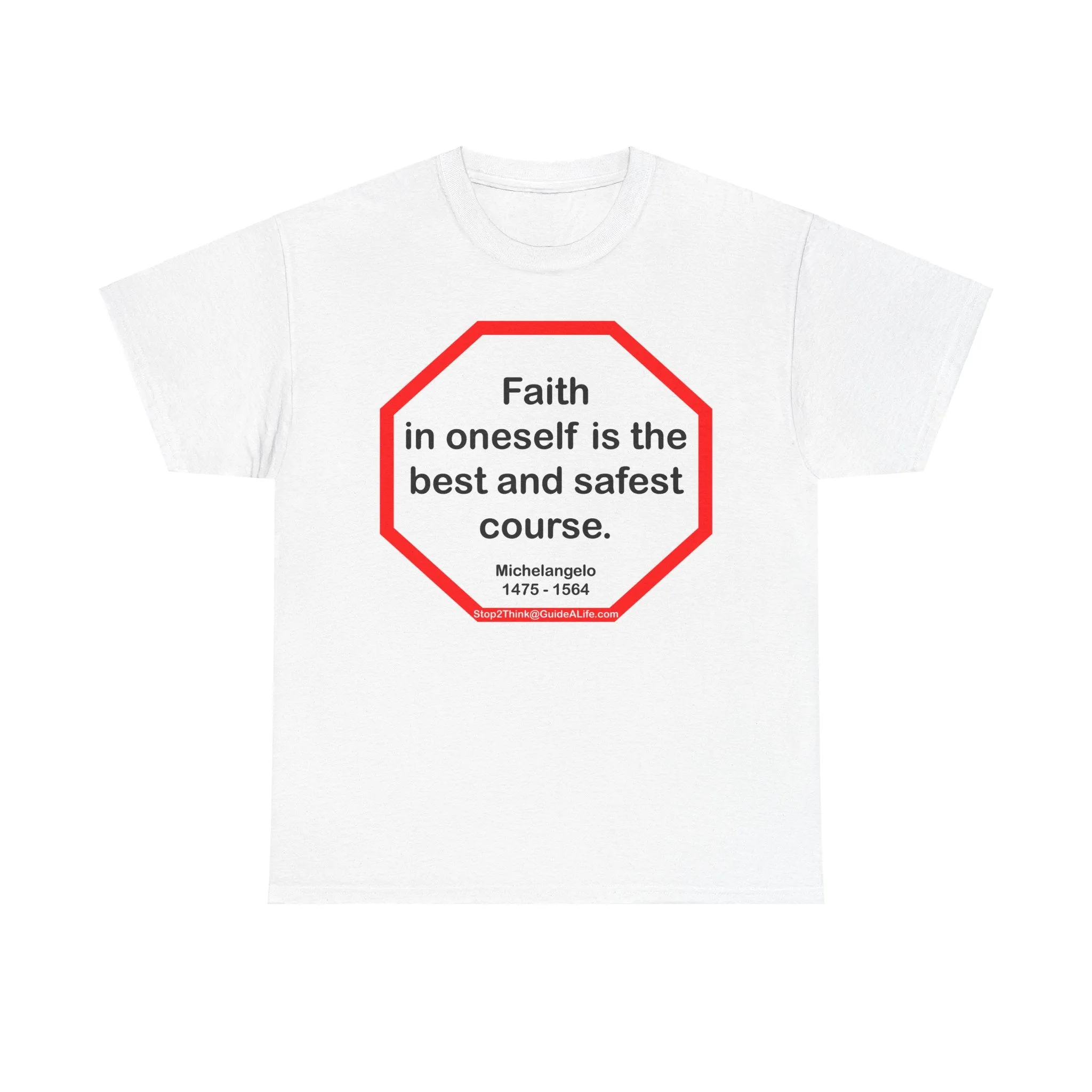 s2t- Faith in oneself is the best and safest course.  -  Michelangelo  1475 - 1564