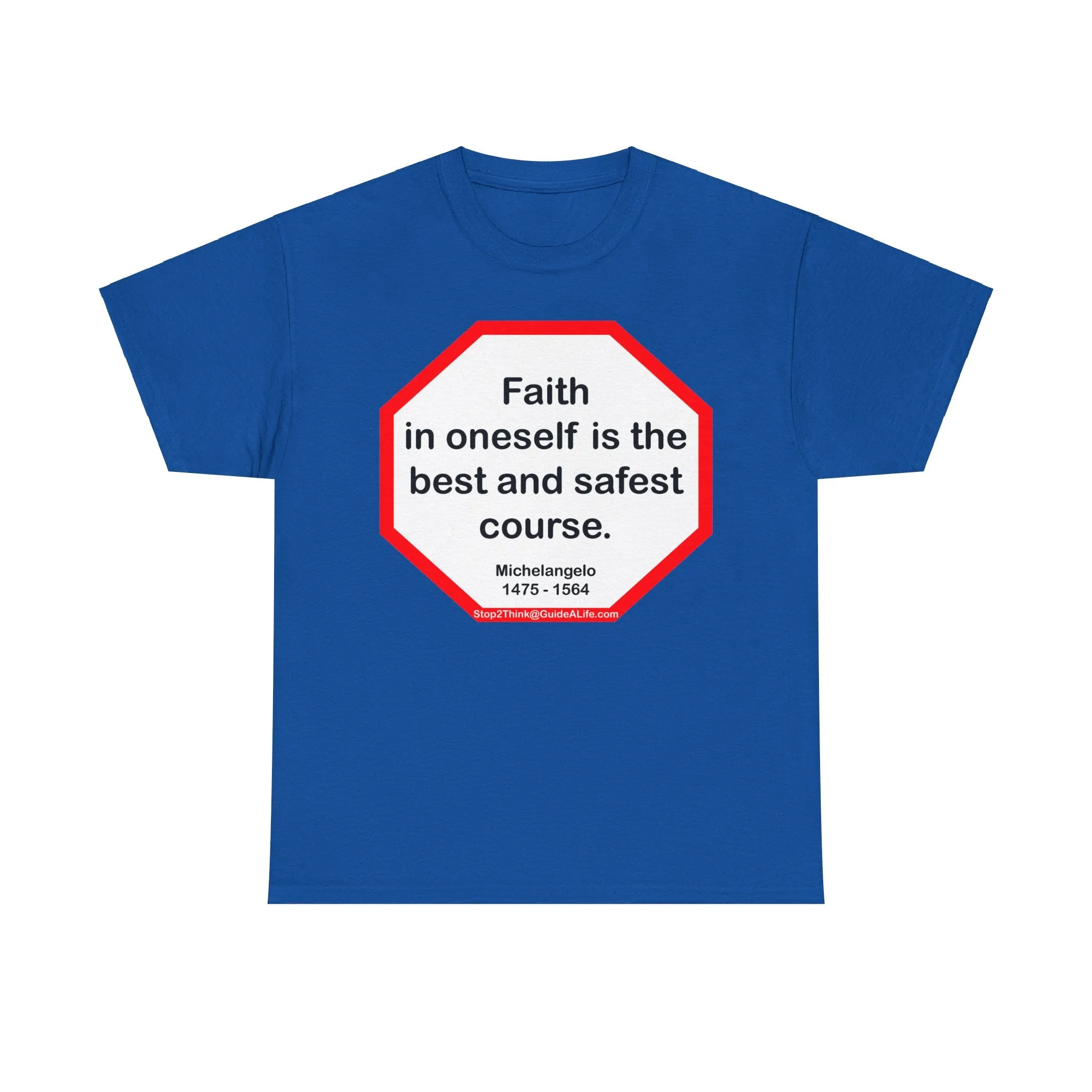s2t- Faith in oneself is the best and safest course.  -  Michelangelo  1475 - 1564