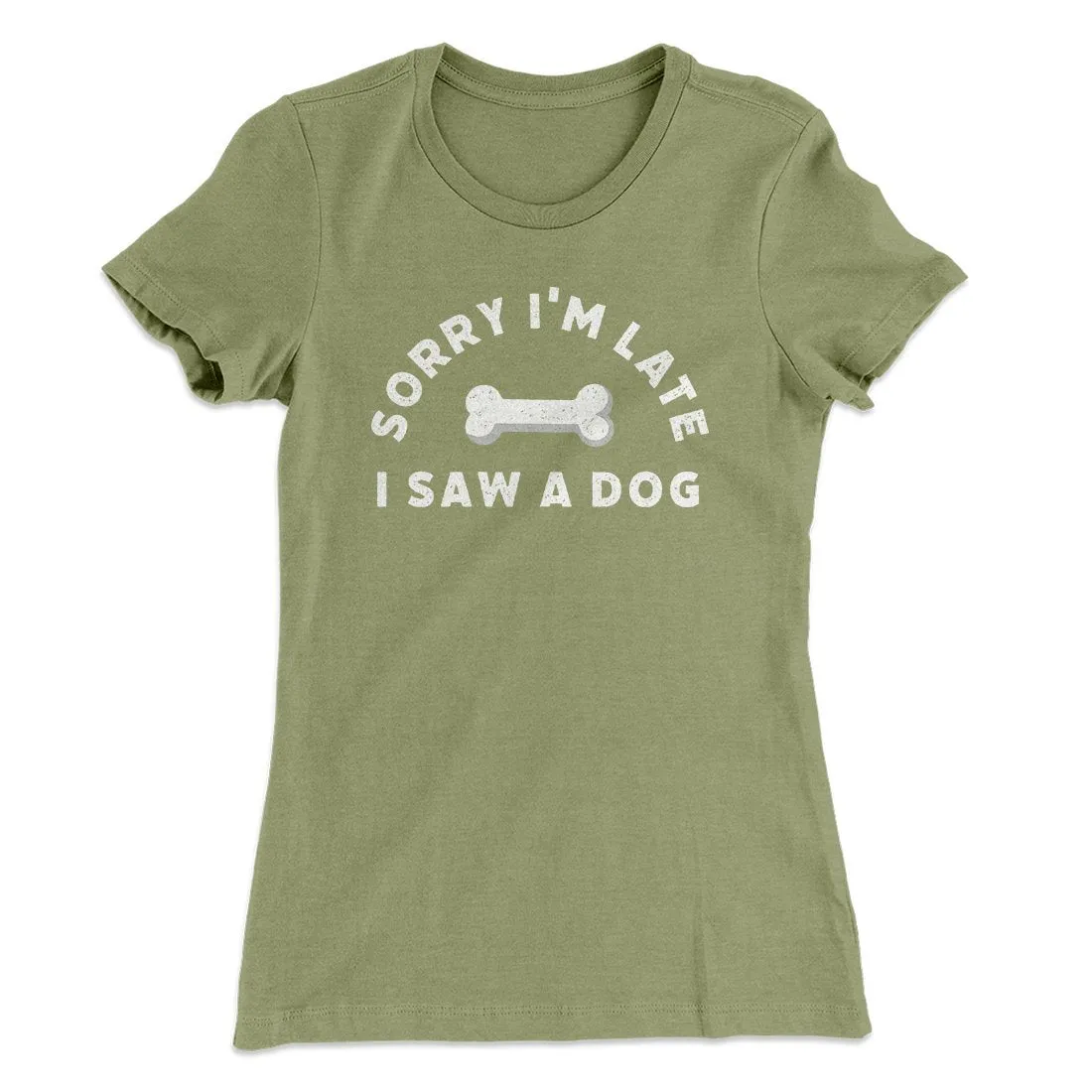 Sorry I'm Late I Saw A Dog Women's T-Shirt