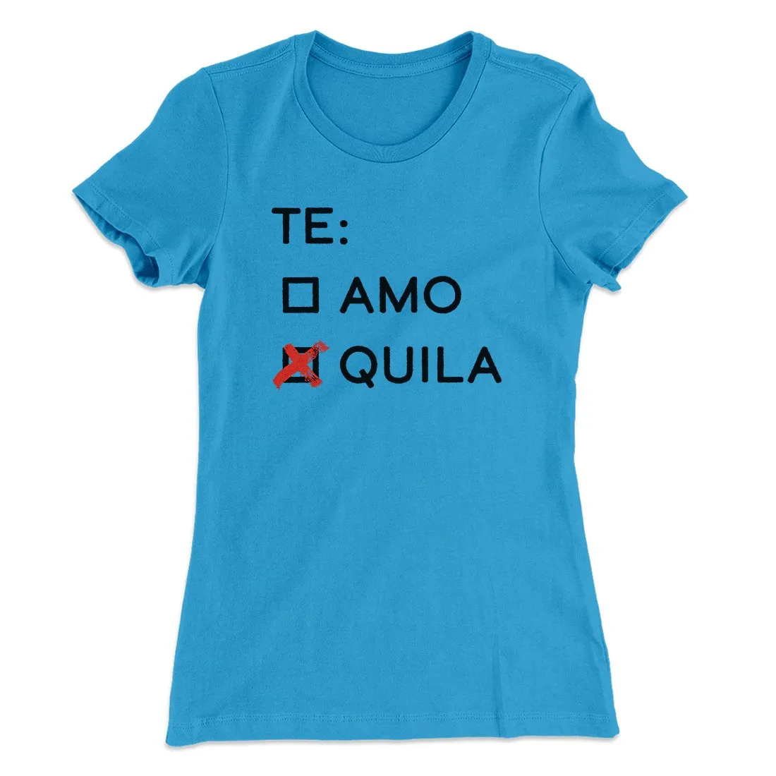 Te Amo or Tequila Women's T-Shirt