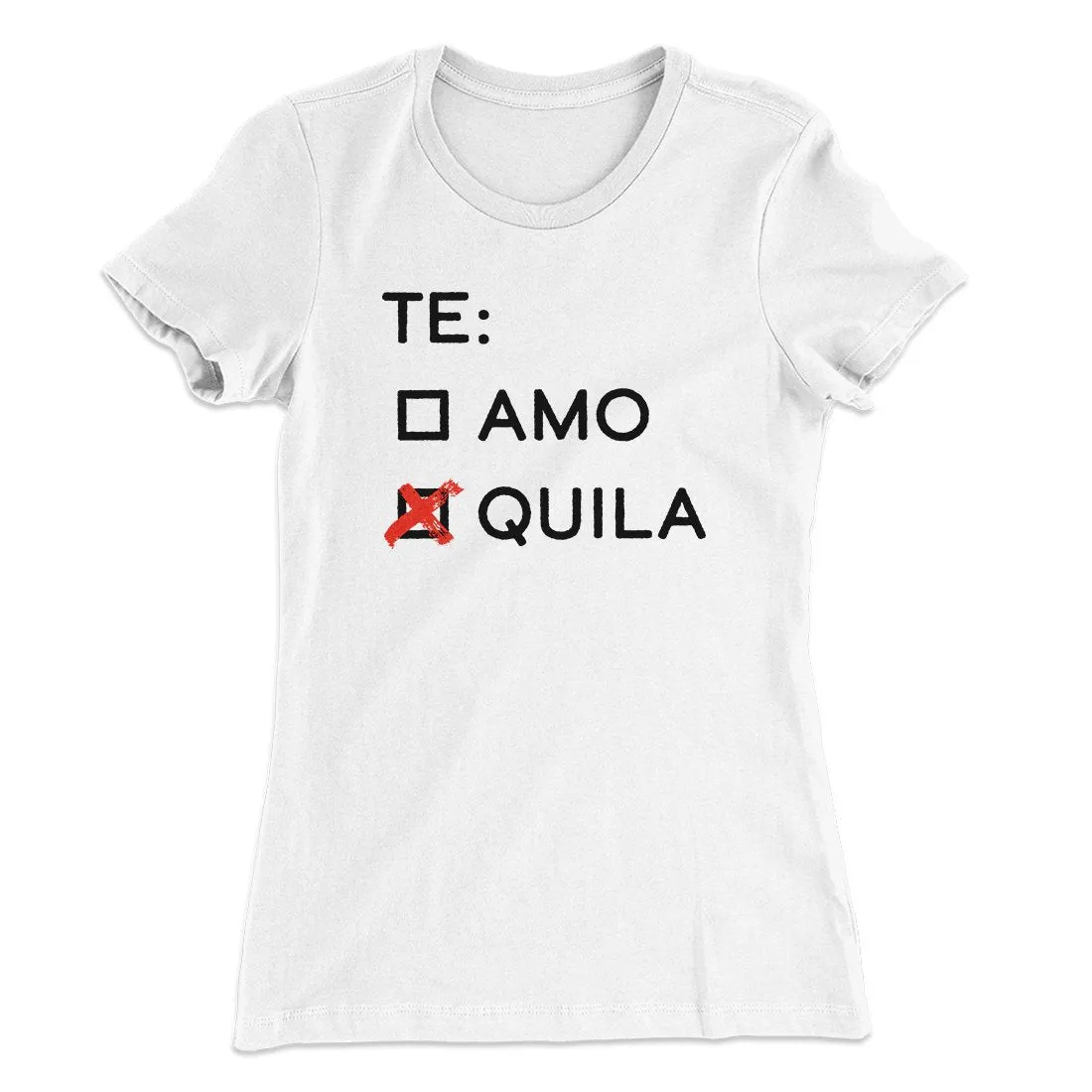 Te Amo or Tequila Women's T-Shirt