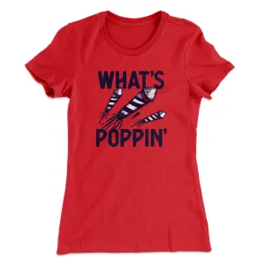 What's Poppin' Women's T-Shirt