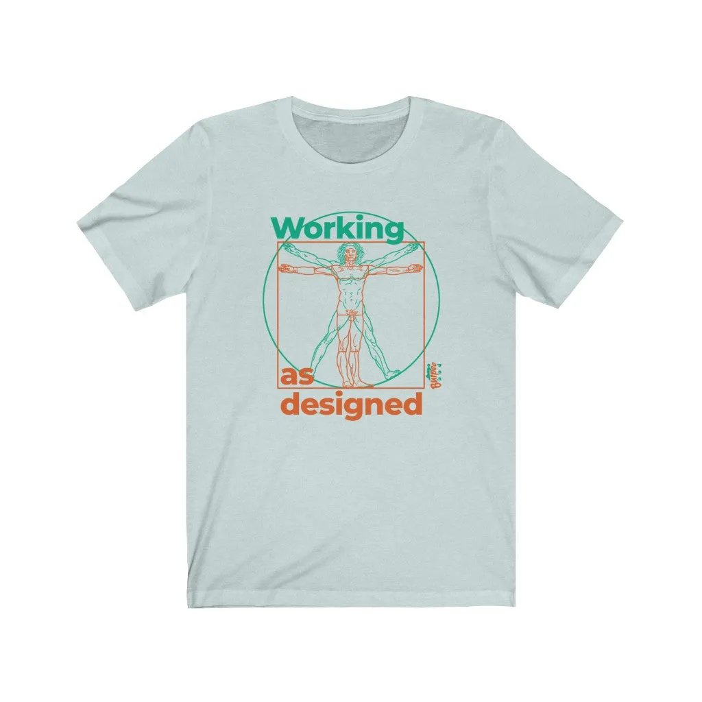 Working as Designed - Mens and Womens Workout T Shirt