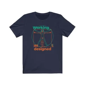 Working as Designed - Mens and Womens Workout T Shirt