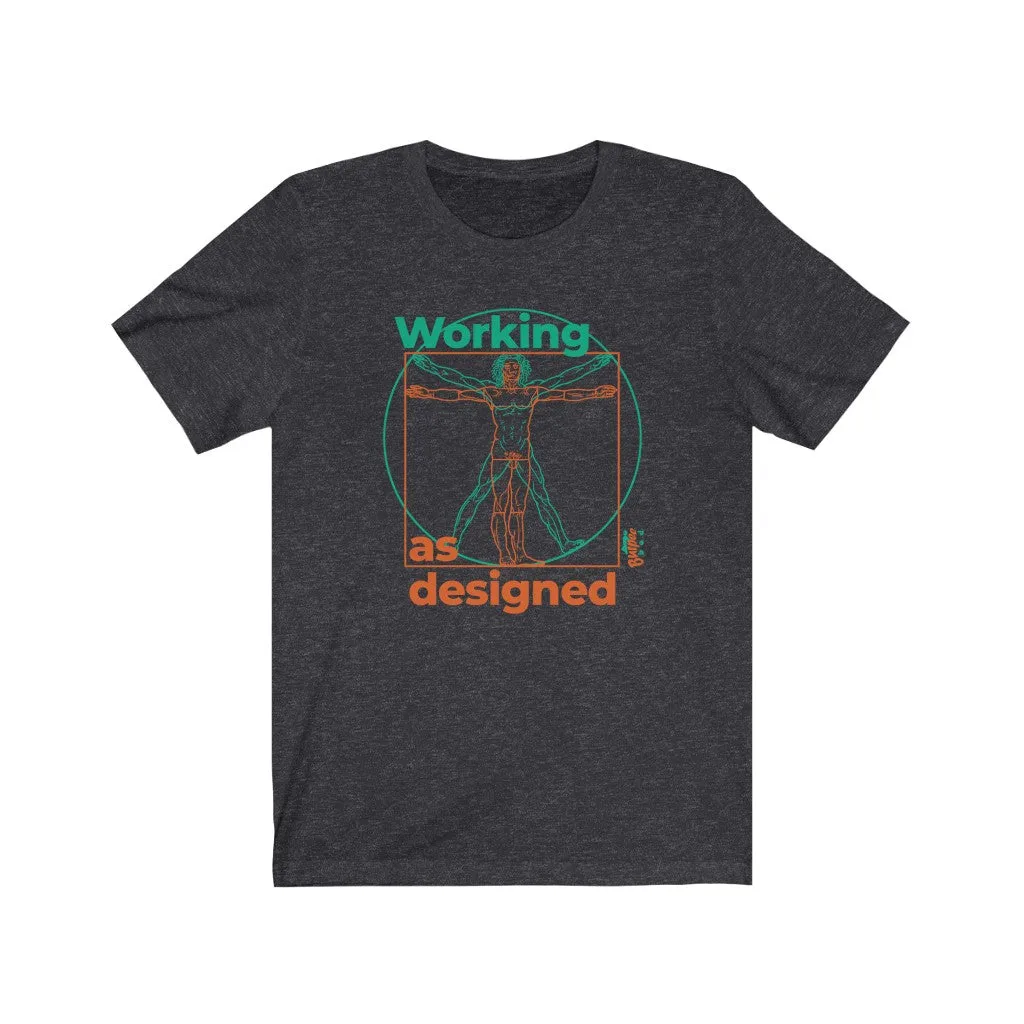 Working as Designed - Mens and Womens Workout T Shirt