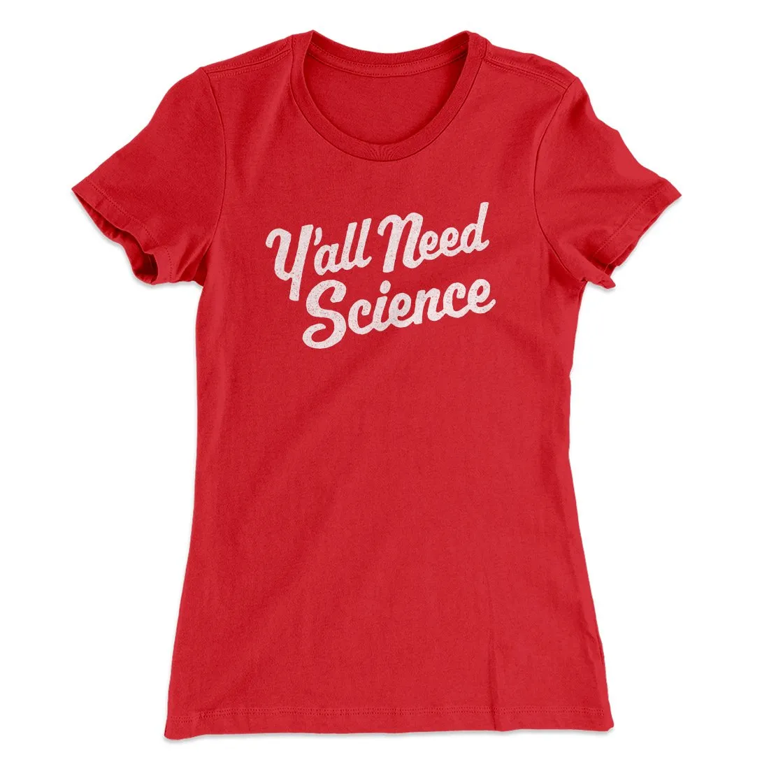 Y'all Need Science Women's T-Shirt