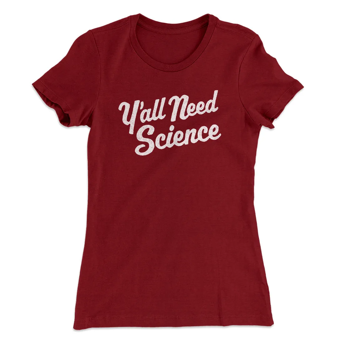 Y'all Need Science Women's T-Shirt