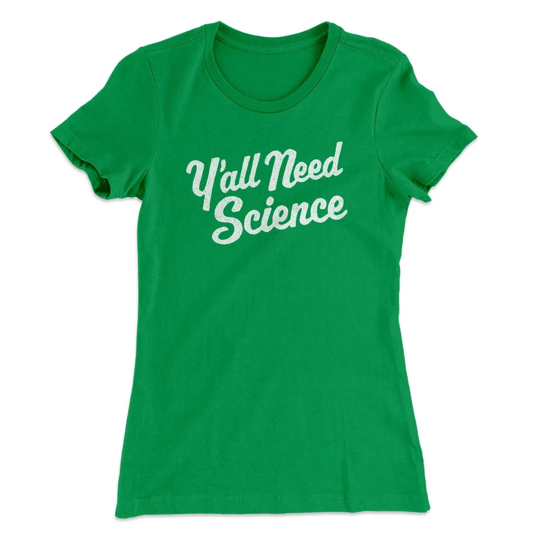 Y'all Need Science Women's T-Shirt